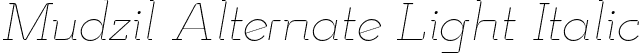 Mudzil Alternate Light Italic font | Mudzil-Alternate-Light-Italic.otf