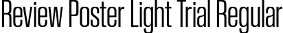 Review Poster Light Trial Regular font | ReviewPoster-Light-Trial.otf