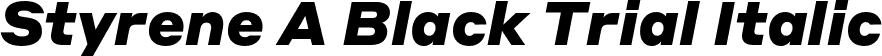 Styrene A Black Trial Italic font | StyreneA-BlackItalic-Trial.otf