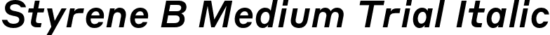 Styrene B Medium Trial Italic font | StyreneB-MediumItalic-Trial.otf