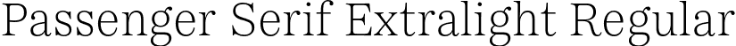 Passenger Serif Extralight Regular font | PassengerSerif-Extralight-BF63f2cd0e885ad.otf