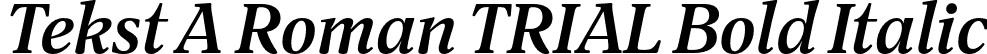 Tekst A Roman TRIAL Bold Italic font | TekstABoldItalicTRIAL.otf