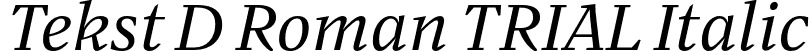 Tekst D Roman TRIAL Italic font | TekstDItalicTRIAL.otf