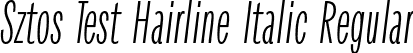 Sztos Test Hairline Italic Regular font | SztosTest-HairlineItalic.otf