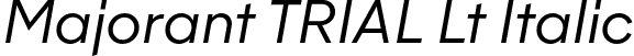 Majorant TRIAL Lt Italic font | MajorantTRIAL-LtIt.otf