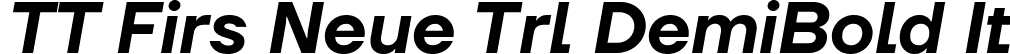 TT Firs Neue Trl DemiBold It font | TT Firs Neue Trial DemiBold Italic.ttf