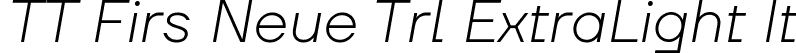 TT Firs Neue Trl ExtraLight It font | TT Firs Neue Trial ExtraLight Italic.ttf