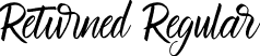 Returned Regular font | Returned.otf