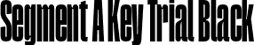 Segment A Key Trial Black font | SegmentAKeyTrial-Black.otf