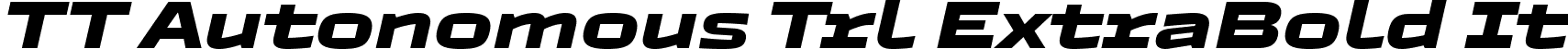 TT Autonomous Trl ExtraBold It font | TT-Autonomous-Trial-ExtraBold-Italic.ttf