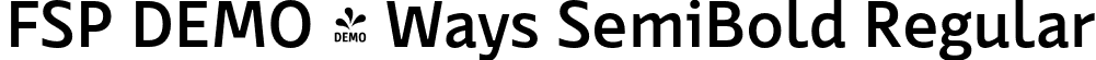 FSP DEMO - Ways SemiBold Regular font | Fontspring-DEMO-ways-semibold.otf