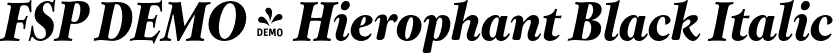 FSP DEMO - Hierophant Black Italic font | Fontspring-DEMO-hierophant-blackitalic.otf