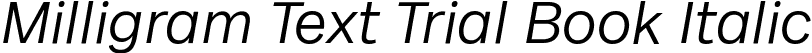 Milligram Text Trial Book Italic font | Milligram-Text-Book-Italic-trial.ttf