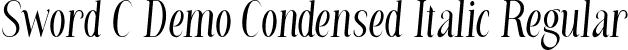 Sword C Demo Condensed Italic Regular font | SwordCDemoCondensedItalic.ttf