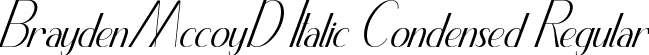 BraydenMccoyD Italic Condensed Regular font | BraydenMccoyDItalicCondensed.ttf