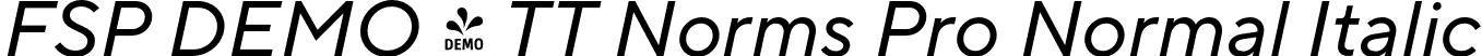 FSP DEMO - TT Norms Pro Normal Italic font | Fontspring-DEMO-tt_norms_pro_normal_italic.otf