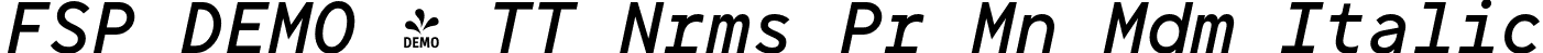 FSP DEMO - TT Nrms Pr Mn Mdm Italic font | Fontspring-DEMO-tt_norms_pro_mono_medium_italic.otf