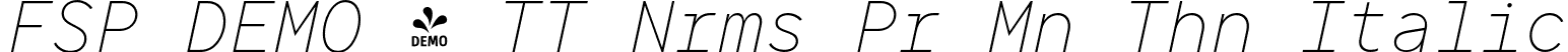 FSP DEMO - TT Nrms Pr Mn Thn Italic font | Fontspring-DEMO-tt_norms_pro_mono_thin_italic.otf