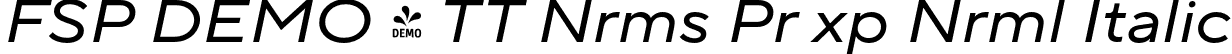 FSP DEMO - TT Nrms Pr xp Nrml Italic font | Fontspring-DEMO-tt_norms_pro_expanded_normal_italic.otf