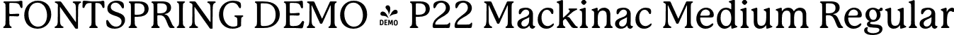 FONTSPRING DEMO - P22 Mackinac Medium Regular font | Fontspring-DEMO-P22Mackinac-Medium.otf