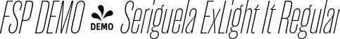 FSP DEMO - Seriguela ExLight It Regular font | Fontspring-DEMO-seriguela-exlightit.otf