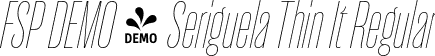FSP DEMO - Seriguela Thin It Regular font | Fontspring-DEMO-seriguela-thinit.otf