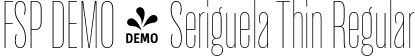 FSP DEMO - Seriguela Thin Regular font | Fontspring-DEMO-seriguela-thin.otf