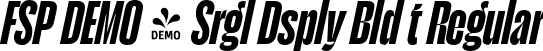 FSP DEMO - Srgl Dsply Bld t Regular font | Fontspring-DEMO-serigueladisplay-boldit.otf