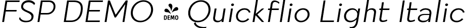 FSP DEMO - Quickflio Light Italic font | Fontspring-DEMO-quickflio-lightitalic.ttf