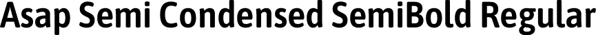 Asap Semi Condensed SemiBold Regular font | AsapSemiCondensed-SemiBold.otf