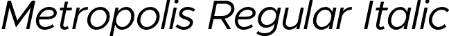 Metropolis Regular Italic font | Metropolis-RegularItalic.otf