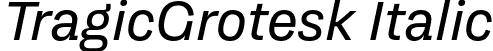 TragicGrotesk Italic font | TragicGrotesk-Regular-Italic-Trial.otf