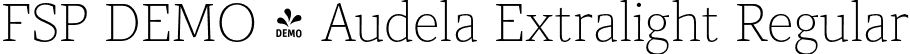 FSP DEMO - Audela Extralight Regular font | Fontspring-DEMO-audela-extralight.otf