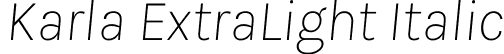 Karla ExtraLight Italic font | Karla-ExtraLightItalic.ttf