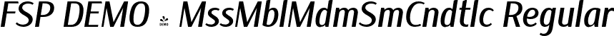 FSP DEMO - MssMblMdmSmCndtlc Regular font | Fontspring-DEMO-missmable-mediumsemiconditalic.otf