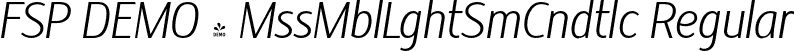 FSP DEMO - MssMblLghtSmCndtlc Regular font | Fontspring-DEMO-missmable-lightsemiconditalic.otf