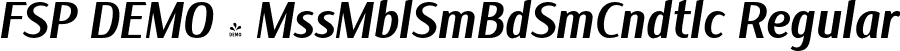 FSP DEMO - MssMblSmBdSmCndtlc Regular font | Fontspring-DEMO-missmable-semibdsemiconditalic.otf