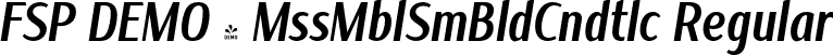 FSP DEMO - MssMblSmBldCndtlc Regular font | Fontspring-DEMO-missmable-semiboldconditalic.otf