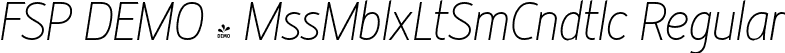 FSP DEMO - MssMblxLtSmCndtlc Regular font | Fontspring-DEMO-missmable-extraltsemiconditalic.otf