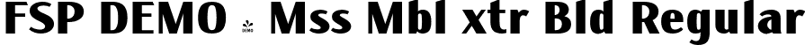 FSP DEMO - Mss Mbl xtr Bld Regular font | Fontspring-DEMO-missmable-extrabold.otf