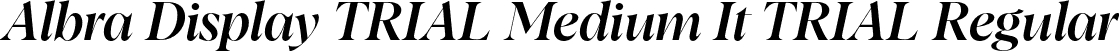 Albra Display TRIAL Medium It TRIAL Regular font | AlbraDisplayTRIAL-Medium-Italic.otf