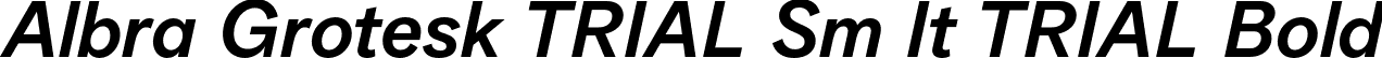 Albra Grotesk TRIAL Sm It TRIAL Bold font | AlbraGroteskTRIAL-Semi-Italic.otf