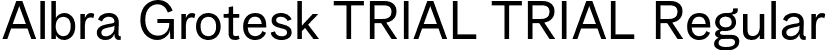 Albra Grotesk TRIAL TRIAL Regular font | AlbraGroteskTRIAL-Regular.otf