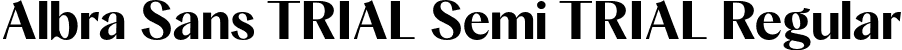 Albra Sans TRIAL Semi TRIAL Regular font | AlbraSansTRIAL-Semi.otf