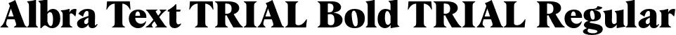 Albra Text TRIAL Bold TRIAL Regular font | AlbraTextTRIAL-Bold.otf