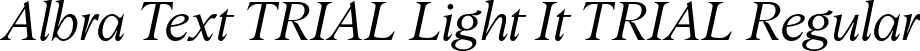 Albra Text TRIAL Light It TRIAL Regular font | AlbraTextTRIAL-Light-Italic.otf