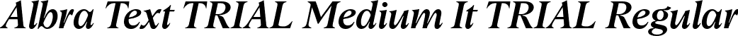 Albra Text TRIAL Medium It TRIAL Regular font | AlbraTextTRIAL-Medium-Italic.otf