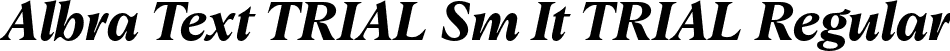 Albra Text TRIAL Sm It TRIAL Regular font | AlbraTextTRIAL-Semi-Italic.otf