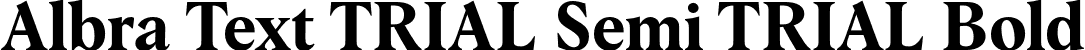 Albra Text TRIAL Semi TRIAL Bold font | AlbraTextTRIAL-Semi.otf