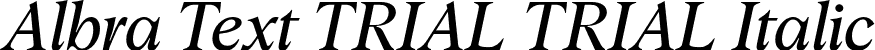 Albra Text TRIAL TRIAL Italic font | AlbraTextTRIAL-Regular-Italic.otf